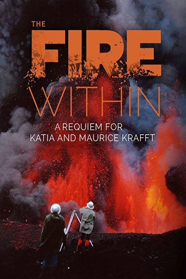 Poster of the movie The Fire Within: A Requiem for Katia and Maurice Krafft