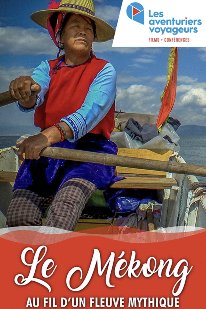 L'affiche du film Les Aventuriers Voyageurs: Le Mékong, au fil d'un fleuve mythique