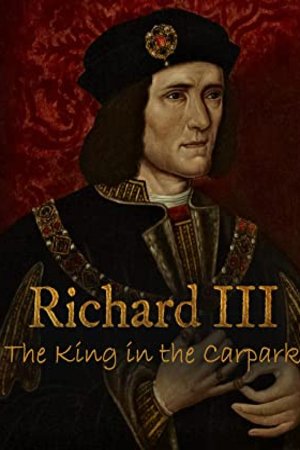 L'affiche du film Richard III: The King in the Car Park