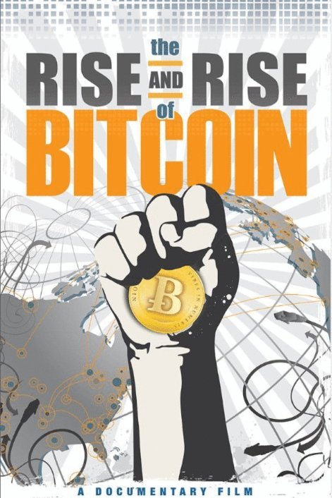 Poster of the movie The Rise and Rise of Bitcoin