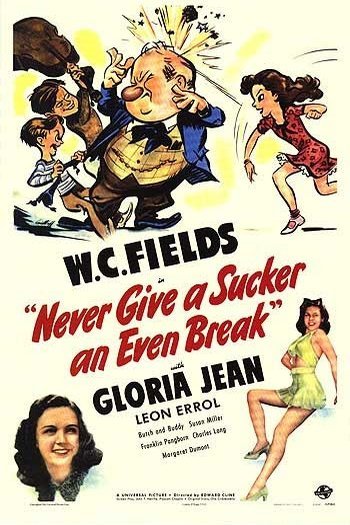 Poster of the movie Never Give a Sucker an Even Break