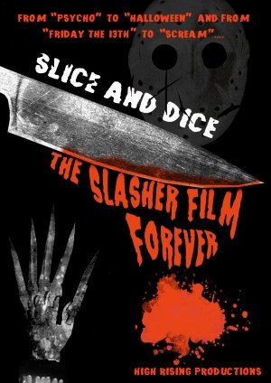 Poster of the movie Slice and Dice: The Slasher Film Forever