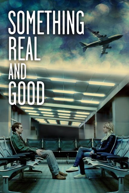 Poster of the movie Something Real and Good