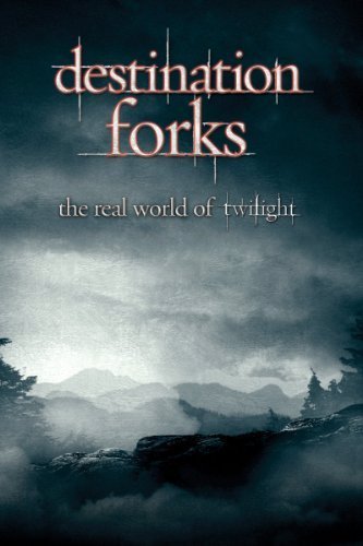 Poster of the movie Destination Forks: The Real World of Twilight