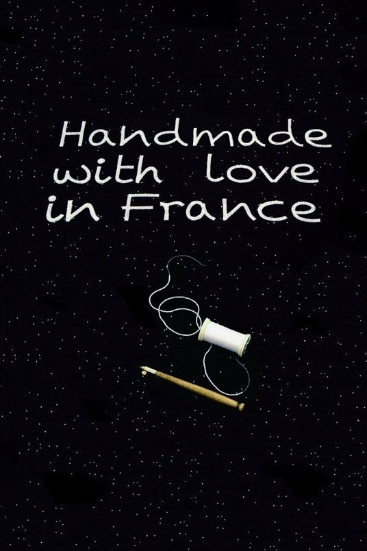 Poster of the movie Hand Made with Love in France
