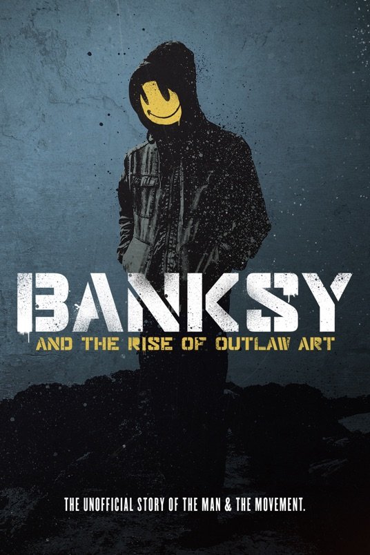 Poster of the movie Banksy and the Rise of Outlaw Art [2020]