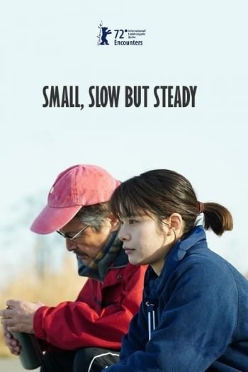 Poster of the movie Small, Slow But Steady [2022]