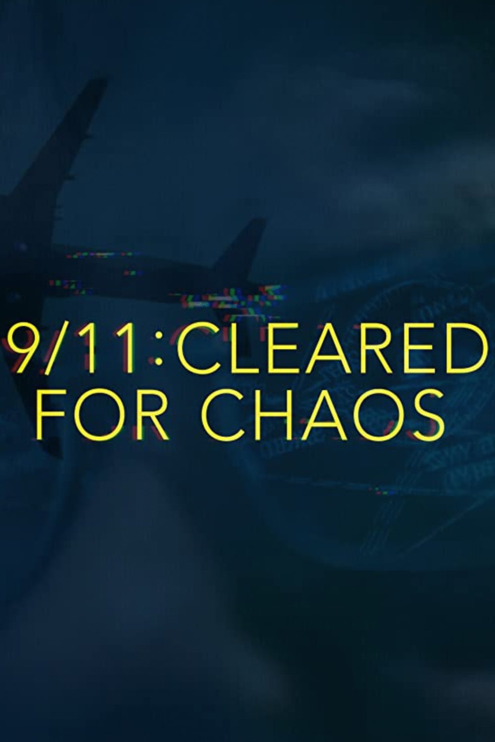 Poster of the movie 9/11: Cleared for Chaos