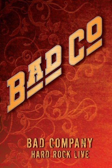 L'affiche du film Bad Company: Hard Rock Live [2010]