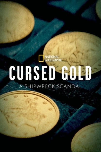 L'affiche du film Cursed Gold: A Shipwreck Scandal [2024]
