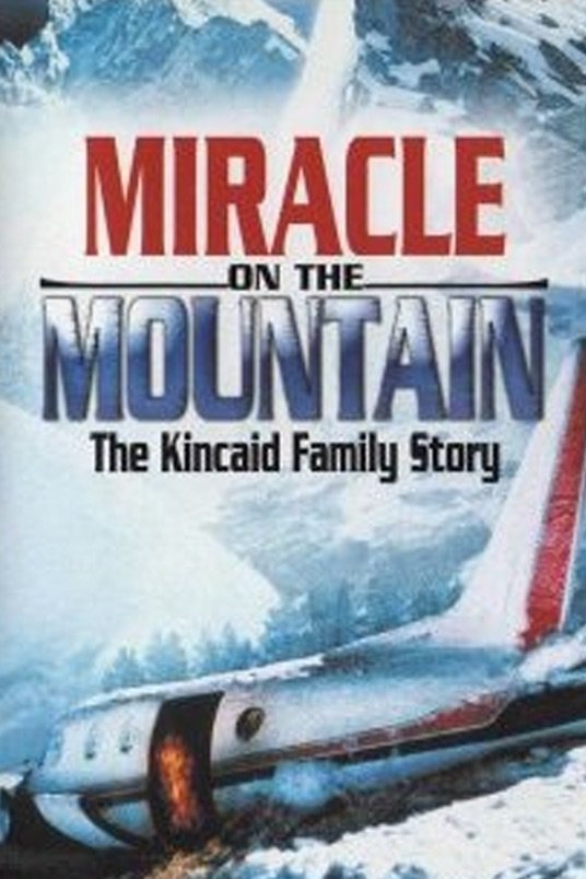 Poster of the movie Miracle on the Mountain: The Kincaid Family Story
