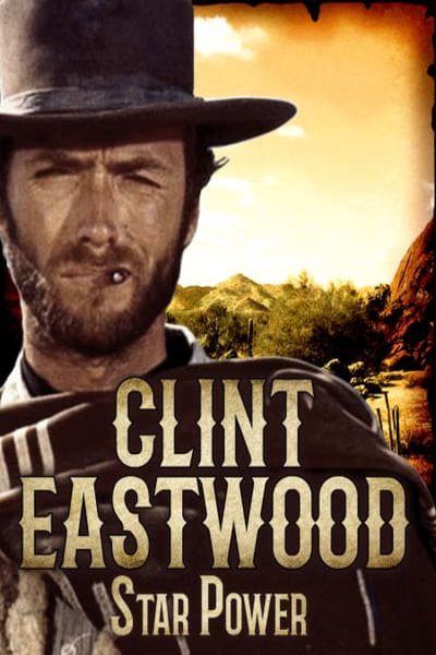 L'affiche du film Clint Eastwood: Star Power