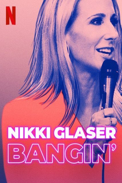 L'affiche du film Nikki Glaser: Bangin'