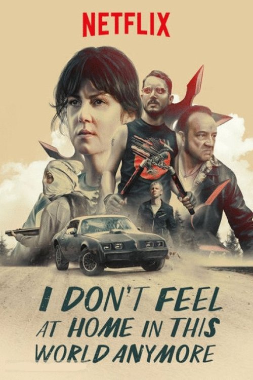 L'affiche du film I Don't Feel at Home in This World Anymore