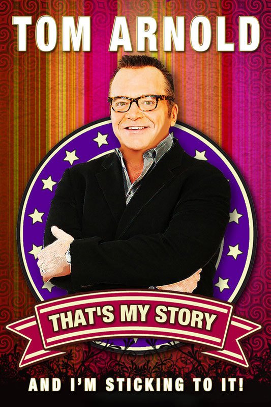L'affiche du film Tom Arnold: That's My Story and I'm Sticking to it