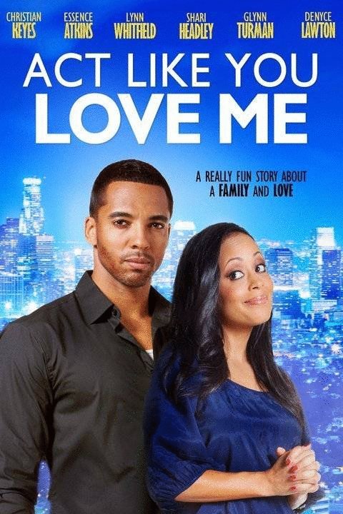 Poster of the movie Act Like You Love Me