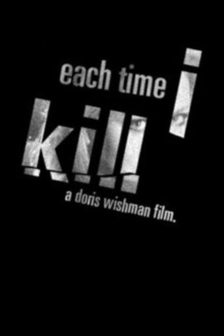 L'affiche du film Each Time I Kill