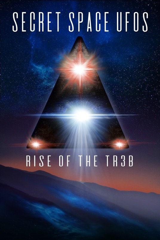 L'affiche du film Secret Space UFOs - Rise of the TR3B [2021]