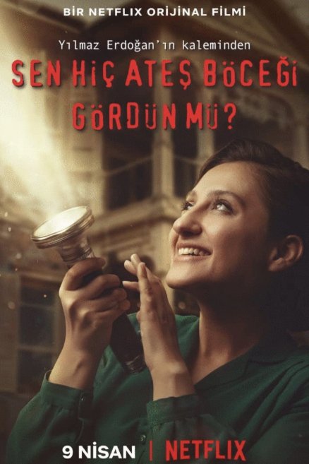 Poster of the movie Sen hiç ates böcegi gördün mü? [2021]