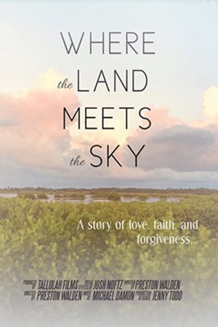 Poster of the movie Where the Land Meets the Sky [2021]