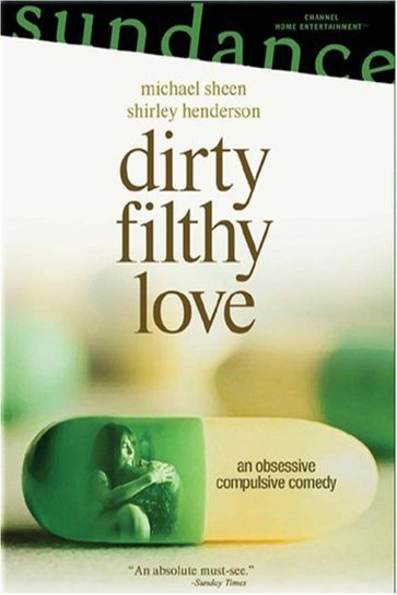 L'affiche du film Dirty Filthy Love