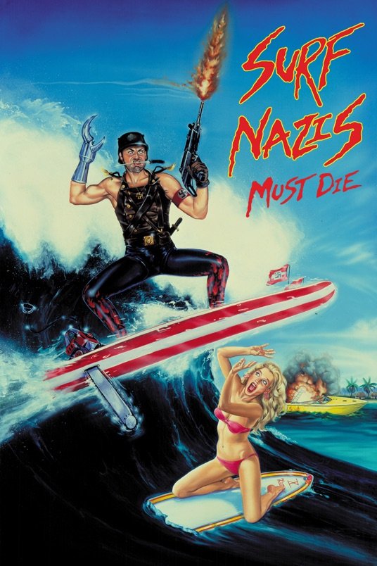 Poster of the movie Surf Nazis Must Die