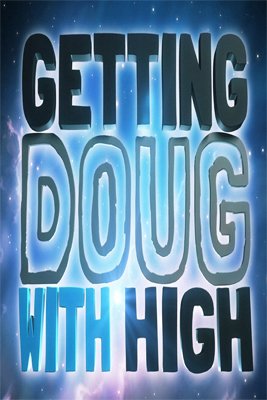Poster of the movie Getting Doug with High