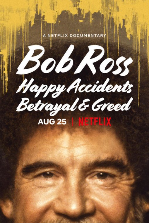 L'affiche du film Bob Ross: Happy Accidents, Betrayal & Greed