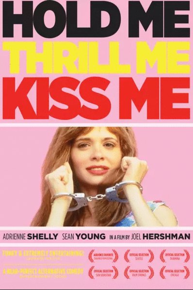 L'affiche du film Hold Me Thrill Me Kiss Me
