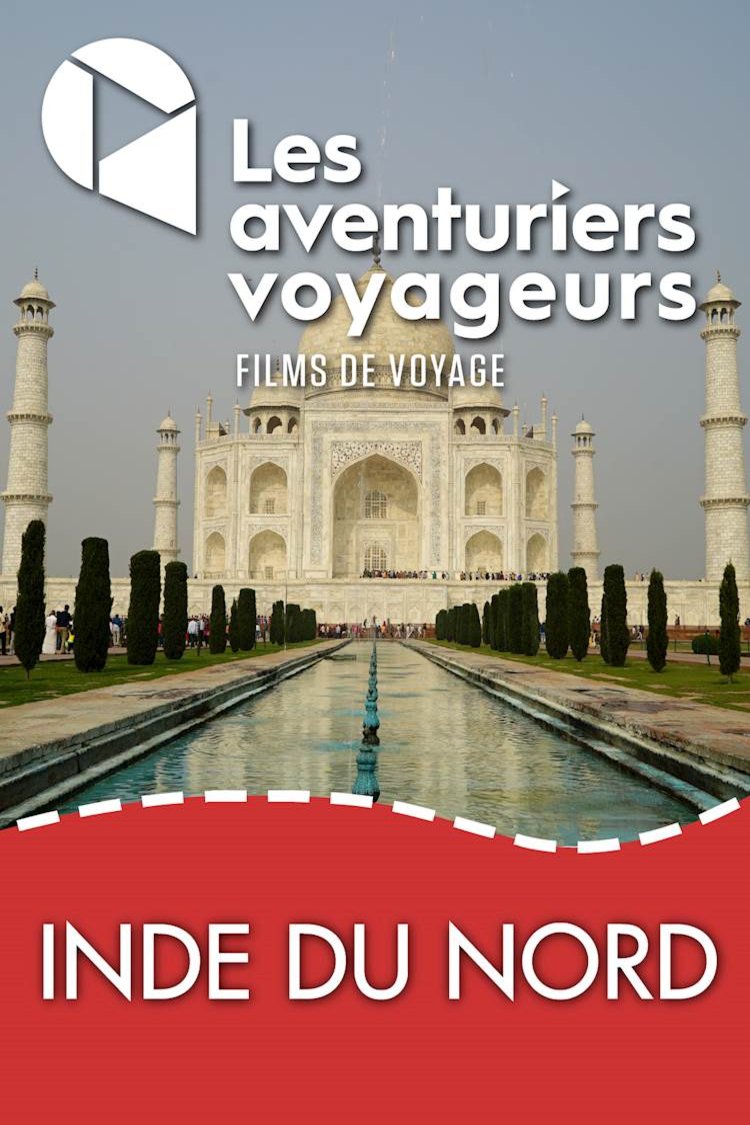 L'affiche du film Les Aventuriers voyageurs: Inde du Nord