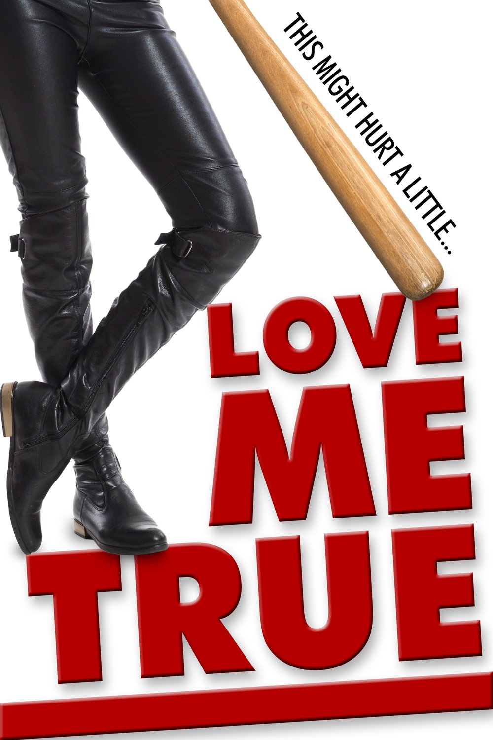 L'affiche du film Love Me True