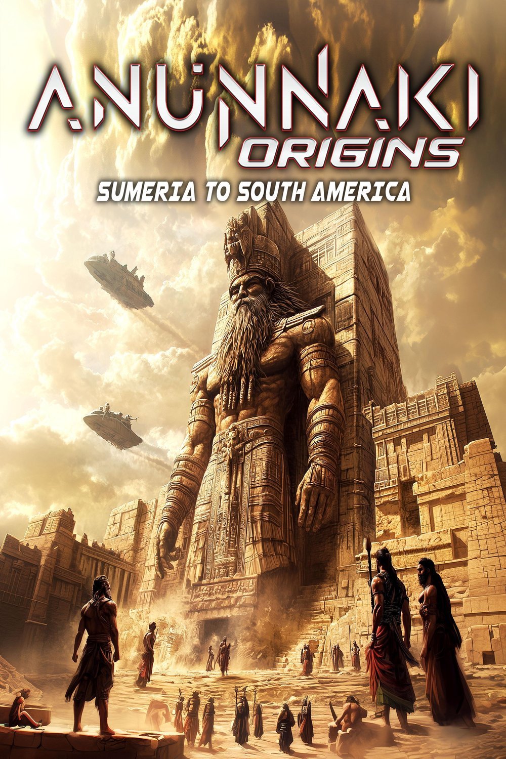 Poster of the movie Anunnaki Origins: Sumeria to South America [2025]