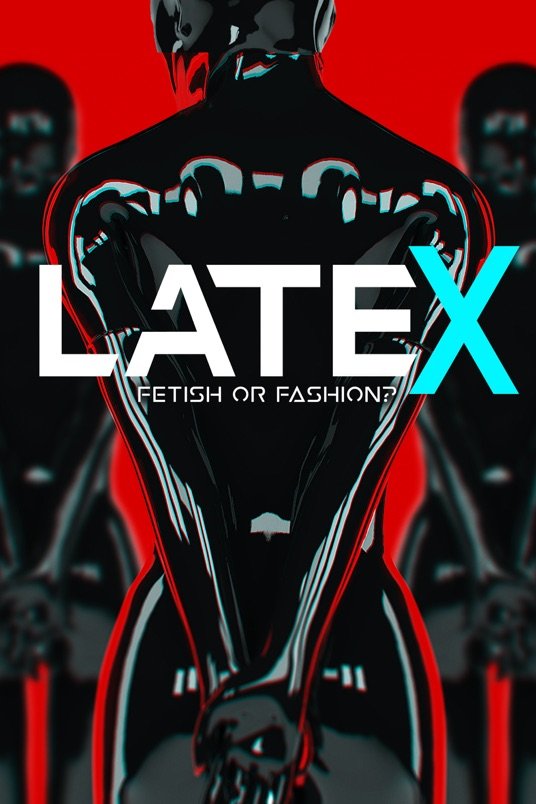 Poster of the movie Latex - Fetish or Fashion?