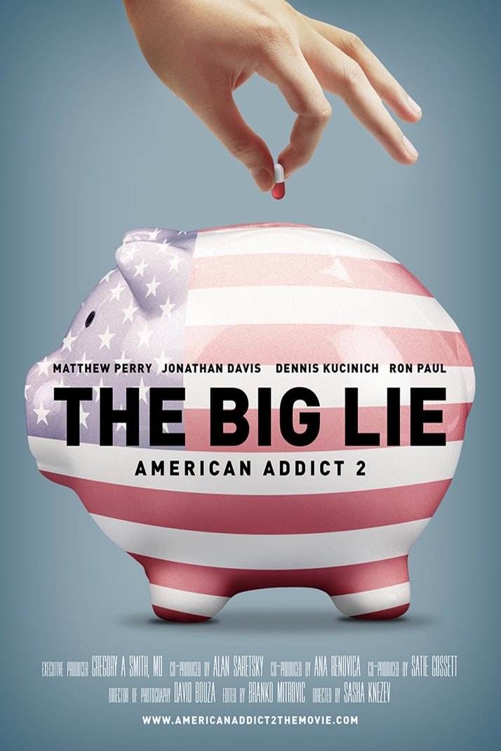 L'affiche du film The Big Lie: American Addict 2