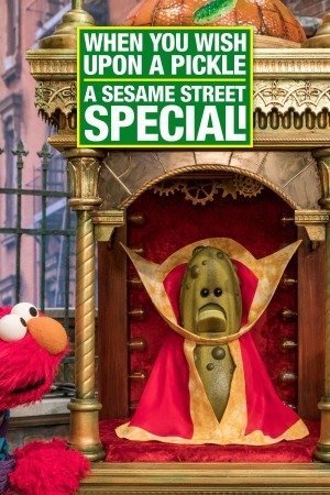 L'affiche du film When You Wish Upon a Pickle: A Sesame Street Special