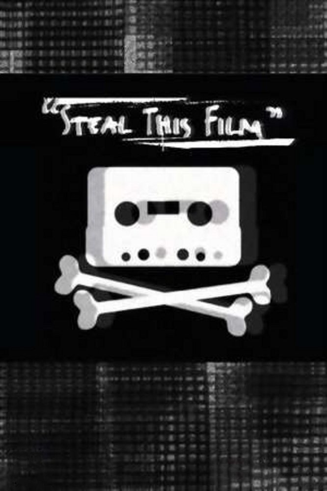 L'affiche du film Steal This Film [2006]