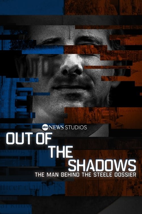 Poster of the movie Out of the Shadows: The Man Behind the Steele Dossier [2021]