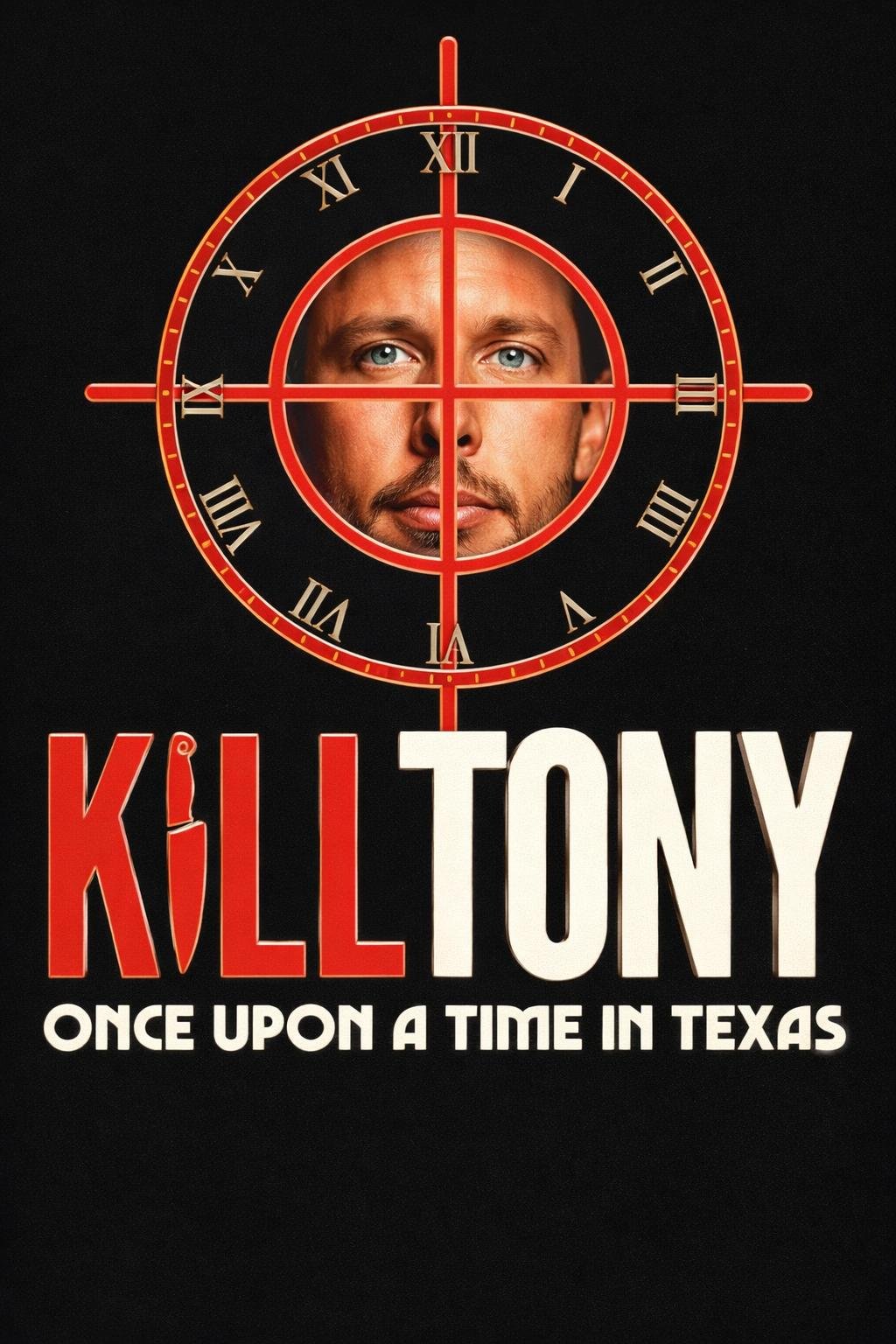 Poster of the movie Kill Tony: Once Upon a Time in Texas