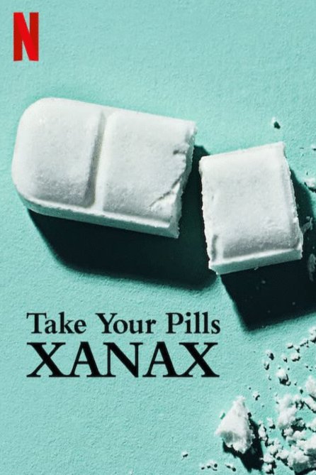 Poster of the movie Take Your Pills: Xanax