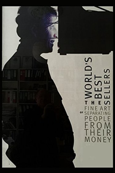 L'affiche du film The World's Best Sellers: The Fine Art of Separating People from Their Money