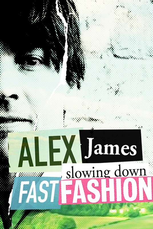 L'affiche du film Alex James: Slowing Down Fast Fashion