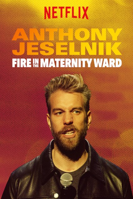 Poster of the movie Anthony Jeselnik: Fire in the Maternity Ward
