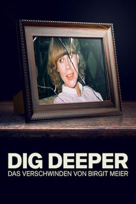 L'affiche originale du film Dig Deeper - Das Verschwinden von Birgit Meier en allemand