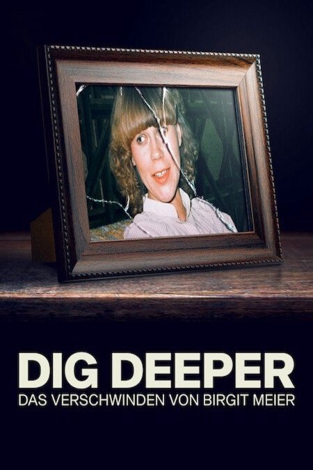 L'affiche du film Dig Deeper - Das Verschwinden von Birgit Meier [2021]