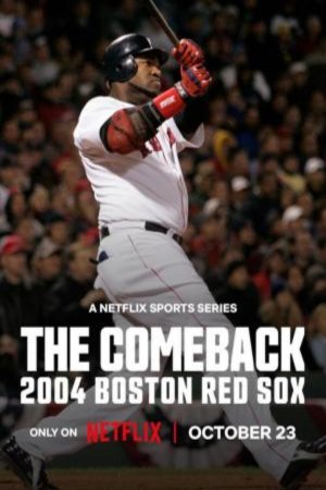 Poster of the movie The Comeback: 2004 Boston Red Sox [2024]