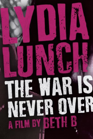 Poster of the movie Lydia Lunch: The War Is Never Over [2019]