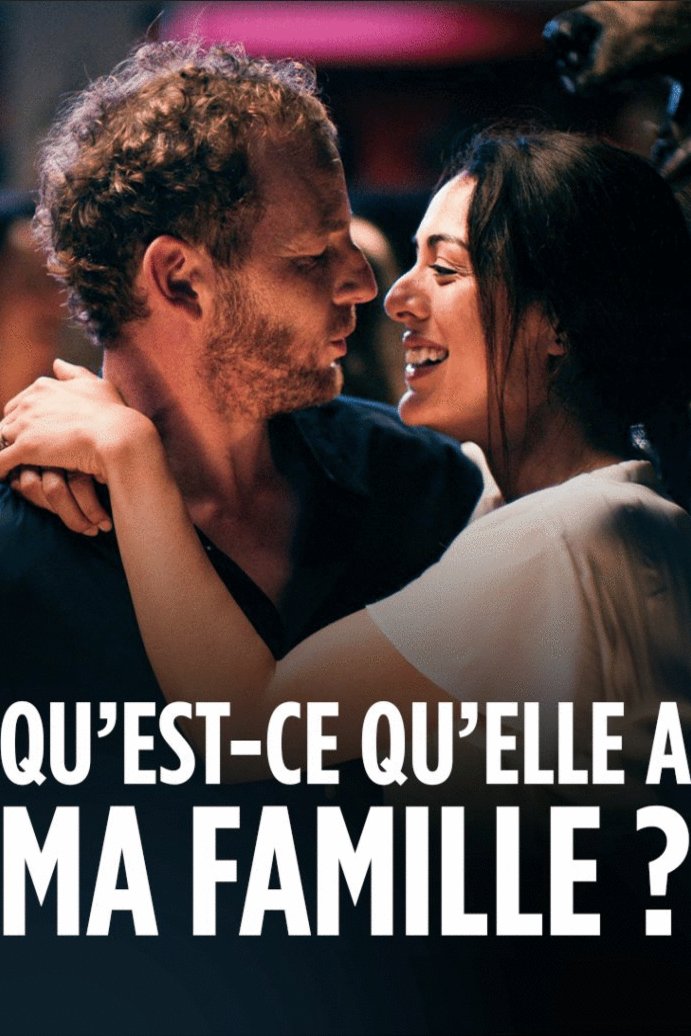 Poster of the movie Qu'est-ce qu'elle a ma famille?