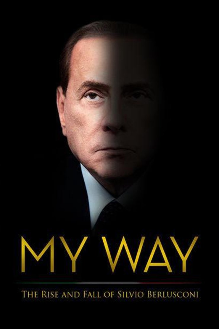 L'affiche originale du film My Way: The Rise and Fall of Silvio Berlusconi en italien