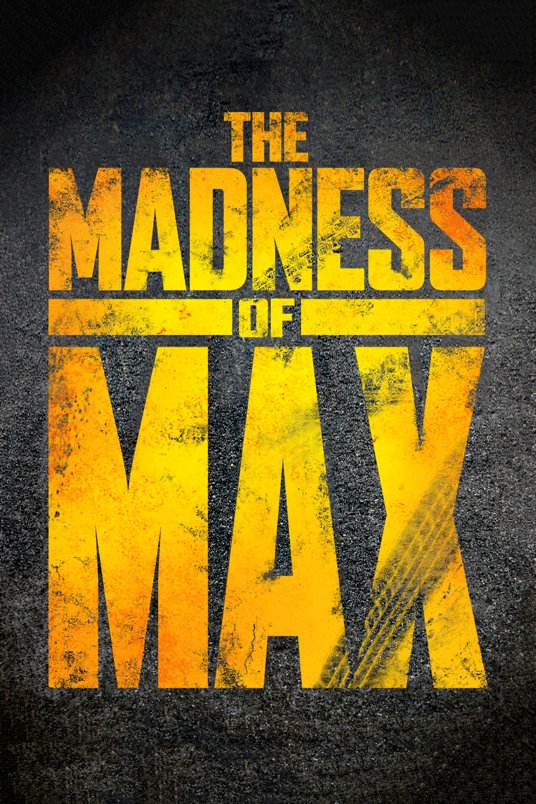 L'affiche du film The Madness of Max