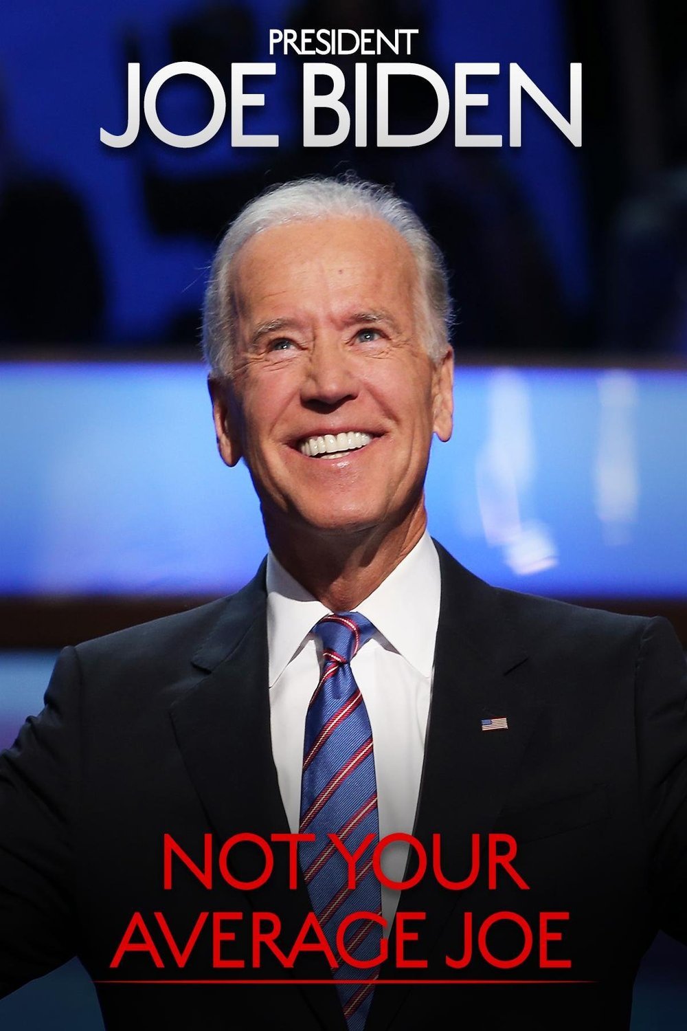 Poster of the movie President Joe Biden: Not Your Average Joe